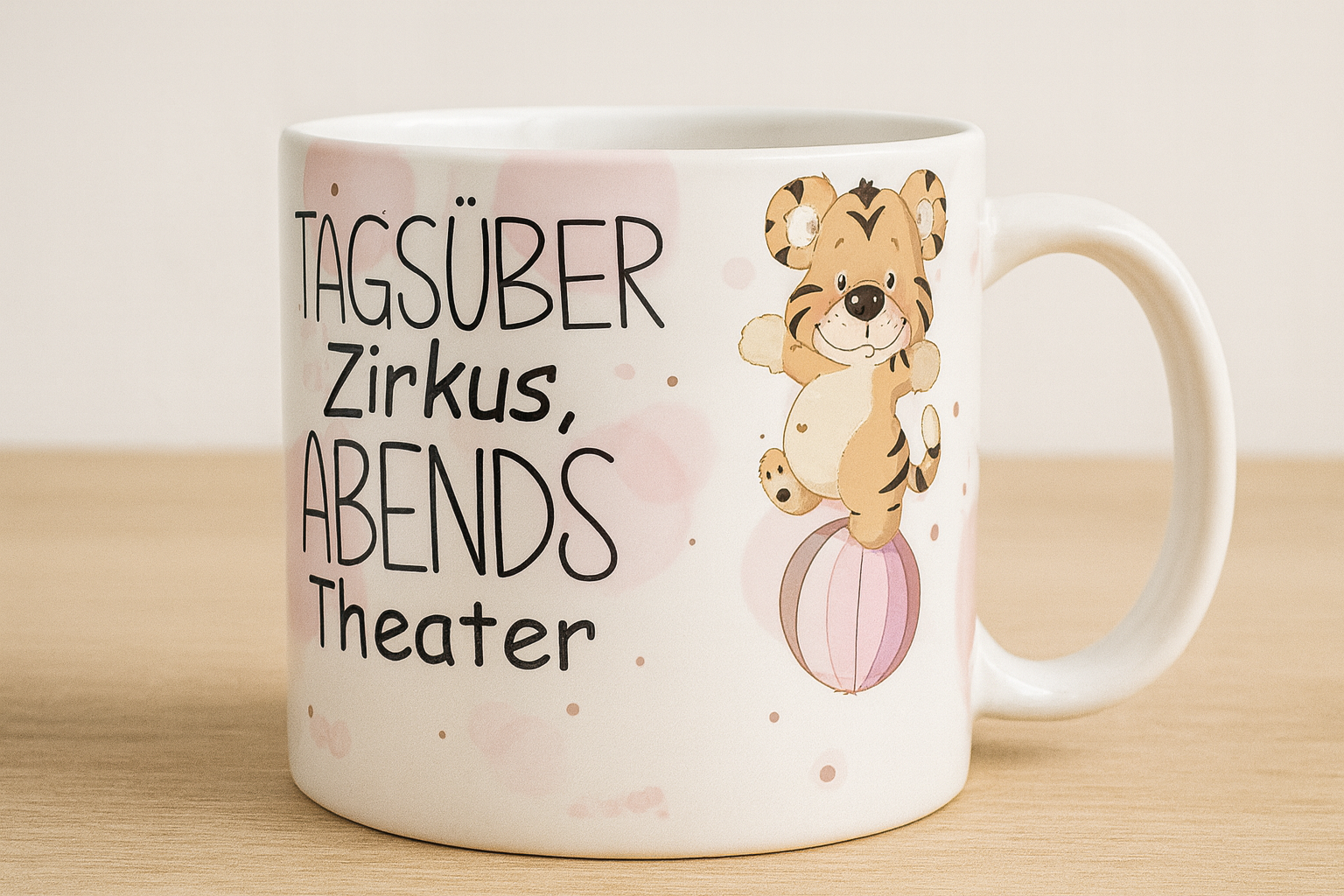 🎪"TAGSÜBER Zirkus, ABENDS Theater“ – Lustige Tasse